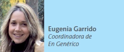 Eugenia Garrido Coordinadora de En Genérico