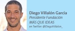Diego Villalón García Presidente Fundación MÁS QUE IDEAS
