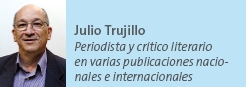 Julio trujillo - Periodista y crítico literario en varias publicaciones nacionales e internacionales